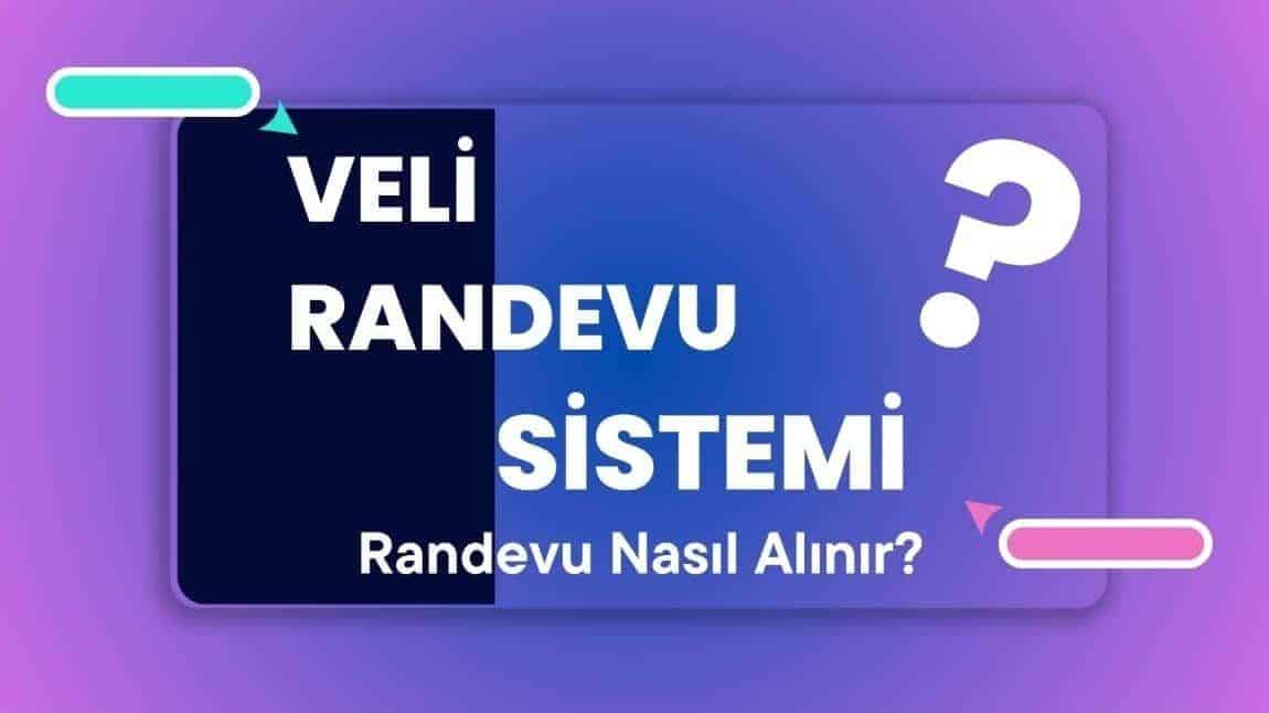 Veli Randevu Sistemi Açıldı